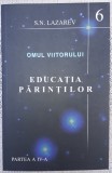 Lazarev - Omul viitorului 6 * Educatia parintilor (partea a patra)