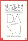 Cumpara ieftin Da sau nu. Ghidul deciziilor eficiente/Spencer Johnson