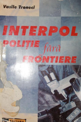 INTERPOL - POLITIE FARA FRONTIERE foto