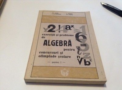 GHEORGHE ANDREI EXERCITII SI PROBLEME DE ALGEBRA PENTRU CONCURSURI SI OLIMPIADE foto