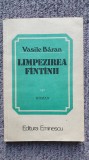 Limpezirea Fantanii, Vasile Baran, Ed Eminescu 1984, 300 pagini