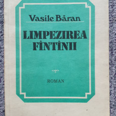 Limpezirea Fantanii, Vasile Baran, Ed Eminescu 1984, 300 pagini