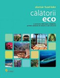 Călătorii eco Ghid Manual Alastair Fuad-Luke Vellant Non-fictiune Paperback Responsabile