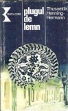 Cumpara ieftin Plugul de lemn. Cronica unei familii ardelene - Thusnelda Henning Hermann