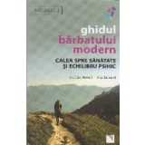 Ghidul barbatului modern. Calea spre sanatate si echiliru psihic