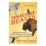 Tenacious Beasts: Wildlife Recoveries That Change(...)