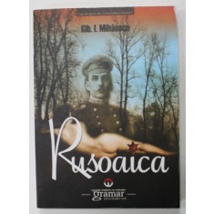 RUSOAICA , BORDEIUL PE NISTRU AL LOCOTENENTULUI RAGAIAC de GIB . I. MIHAESCU , 2016
