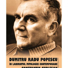 Dumitru Radu Popescu în labirintul mitologiei contemporane - Paperback brosat - Constantin Cubleşan - Școala Ardeleană