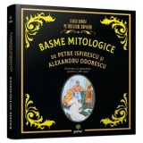 Basme mitologice de Petre Ispirescu si Alexandru Odobescu - Petre Ispirescu, Alexandru Odobescu