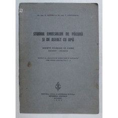 STUDIUL EMULSIILOR DE PACURA SI DE ASFALT CU APA de R. VERONA si C. FOSTIROPOL , 1936 * DEDICATIE