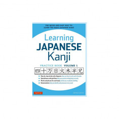 Learning Japanese Kanji Practice Book Volume 1: (Jlpt Level N5) the Quick and Easy Way to Learn the Basic Japanese Kanji