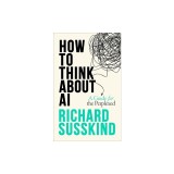 How to Think about AI: A Guide for the Perplexed