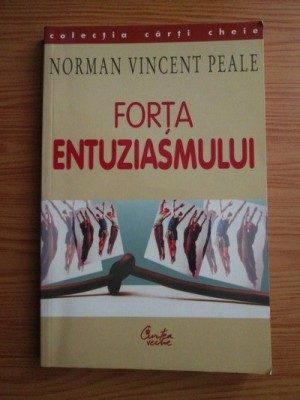 Norman Vincent Peale - Forta entuziasmului foto