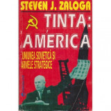 Steven J. Zaloga - Tinta: America - Uniunea Sovietica si armele strategice - 122207