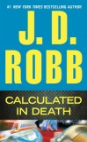 Calculated in Death - Nora Roberts (Seria In Death) - Thriller Politist
