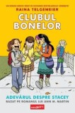Cumpara ieftin Clubul bonelor. Adevarul despre Stacey. Volumul 2/Raina Telgemeier