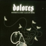Dolores - Vinyl | Bohren &amp; Der Club Of Gore