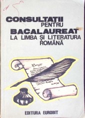 CONSULTATII PENTRU BACALAUREAT LA LIMBA SI LITERATURA ROMANA-DORINA PRUNCU MARGINEANTU, PAVEL PETROMAN SI C-265293