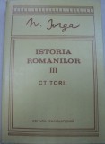 ISTORIA ROMANILOR,VOLUMUL 3,EDITIA AII-A-N.IORGA,BUCURESTI 1993