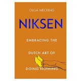 Niksen: Embracing the Dutch Art of Doing Nothing