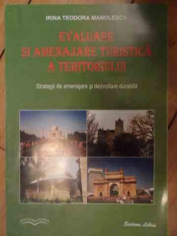 Evaluarea Si Amenajarea Turistica A Teritoriului Copie Xerox - Irina Teodora Manolescu ,536297