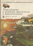 Tropicalizarea Si Protectia Anticorosiva A Autovehiculelor - Aurel Brebenel