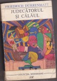 bnk ant Friedrich Durrenmatt - Judecatorul si calaul
