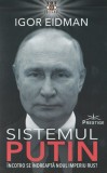 Sistemul Putin. Incotro se indreapta noul Imperiu Rus? - Prestige