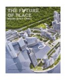The Future of Place. Moore Rubel Yudell - Hardcover - Matthew Claudel - Design Media Publishing Limited