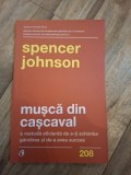 Musca din cascaval. O metoda eficienta de a-ti schimba gandirea si de a avea succes - Spencer Johnson