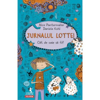 Jurnalul Lottei: Cat de oaie sa fii?, Alice Pantermuller ,Daniela Kohl foto