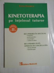 KINETOTERAPIA PE INTELESUL TUTUROR - Elena ENGRICH - Editura Medicala Bucuresti, 2016 foto