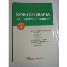 KINETOTERAPIA PE INTELESUL TUTUROR - Elena ENGRICH - Editura Medicala Bucuresti, 2016