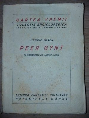 Peer Gynt- Henric Ibsen Editura: Fundatiei Culturale Principele Carol foto