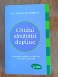 Mark Mincolla, Ghidul sănătății depline. O abordare holistică a vindecării bolilor &icirc;n secolul XXI