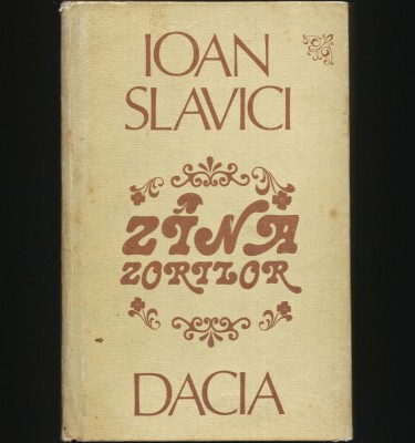 Z&amp;Icirc;NA / Z&amp;Acirc;NA ZORILOR - IOAN SLAVICI - DACIA foto