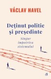 Cumpara ieftin Detinut politic si presedinte. Singur impotriva sistemului/Vaclav Havel