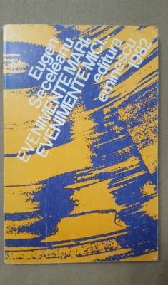 Evenimente mari, evenimente mici - Eugen Seceleanu foto
