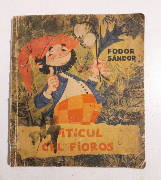 Fodor Sandor - Piticul cel fioros - ilustratii Tenkei Livia Rusz- 1966