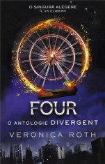 Four. O antologie Divergent | Veronica Roth foto