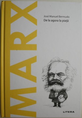 Marx. De la agora la piata &amp;ndash; Jose Manuel Bermudo foto