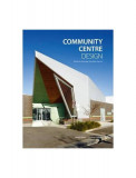 Community Centre Design - Hardcover - Santiago Gonzalez Garci - Design Media Publishing Limited