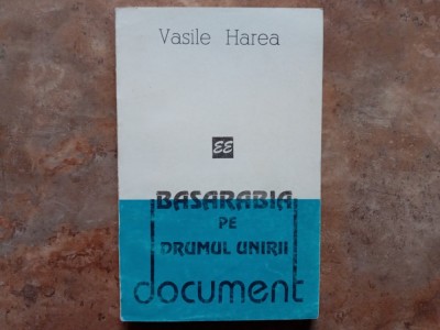 Vasile Harea - Basarabia pe drumul unirii, 1995 foto