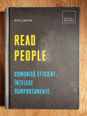 READ PEOPLE. Comunica eficient. Intelege comportamente - Rita Carter foto
