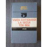 Imreh Istvan - Viaţa cotidiană la secui 1750-1850