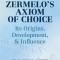 Zermelo&#039;s Axiom of Choice: Its Origins, Development, and Influence