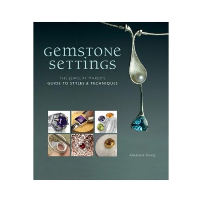 Gemstone Settings: The Jewelry Maker&amp;#039;s Guide to Styles &amp;amp; Techniques foto