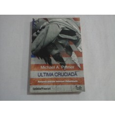 ULTIMA CRUCIADA Americanism versus Islamism - Michael A. Palmer