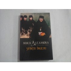 SFINTII INGERI - MAICA ALEXANDRA (PRINCIPESA ILEANA A ROMANIEI)