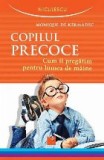 Copilul precoce. Cum il pregatim pentru lumea de maine